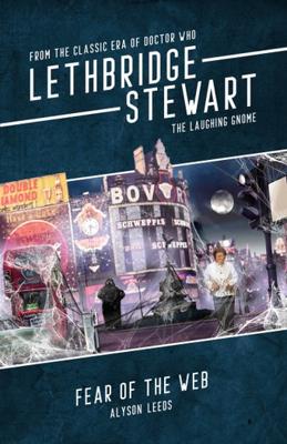 Doctor Who - Lethbridge-Stewart Novels & Books - Fear of the Web reviews