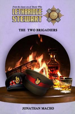 Doctor Who - Lethbridge-Stewart Novels & Books - The Two Brigadiers reviews