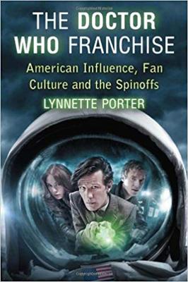 Doctor Who - Novels & Other Books - The Doctor Who Franchise : American Influence, Fan Culture and the Spinoffs reviews