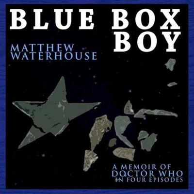 Doctor Who - Autobiographies & Biographies - Blue Box Boy : A Memoir of Doctor Who in Four Episodes (Audio) reviews