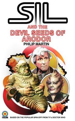Doctor Who - Novels & Other Books - Sil and the Devil Seeds of Arodor reviews
