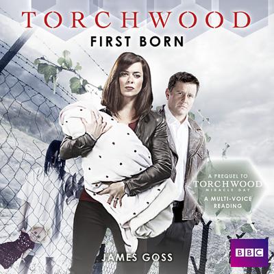 Torchwood - Torchwood - BBC Audiobooks - First Born reviews