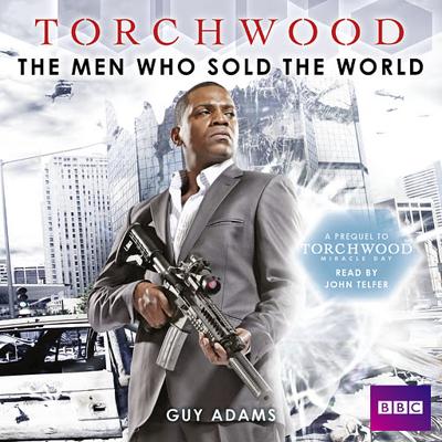Torchwood - Torchwood - BBC Audiobooks - The Men Who Sold the World reviews