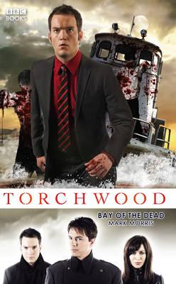 Torchwood - Torchwood - BBC Novels - Bay of the Dead  reviews