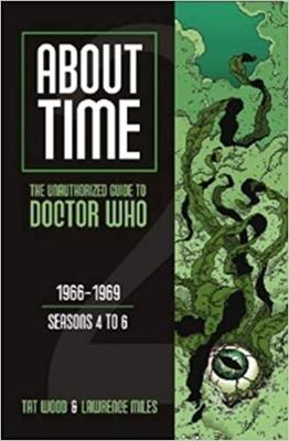 Doctor Who - Novels & Other Books - About Time 2: The Unauthorized Guide to Doctor Who (Seasons 4 to 6) reviews