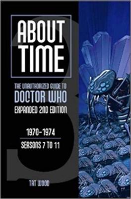 Doctor Who - Novels & Other Books - About Time 3: The Unauthorized Guide to Doctor Who (Seasons 7 to 11) reviews