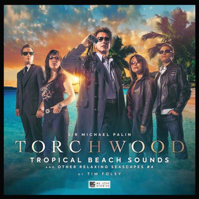 Torchwood - Torchwood - Big Finish Audio - 37. Tropical Beach Sounds and Other Relaxing Seascapes #4 reviews