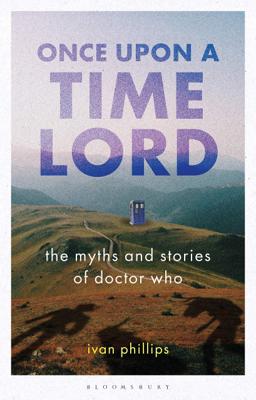 Doctor Who - Novels & Other Books - Once Upon a Time Lord: The Myths and Stories of Doctor Who reviews