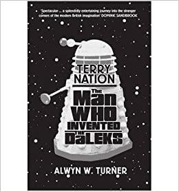Doctor Who - Novels & Other Books - The Man Who Invented the Daleks: The Strange Worlds of Terry Nation reviews