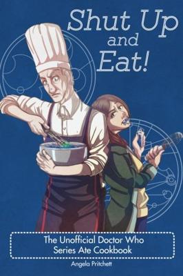 Doctor Who - Novels & Other Books - Shut Up and Eat! The Unofficial Doctor Who Cookbook reviews