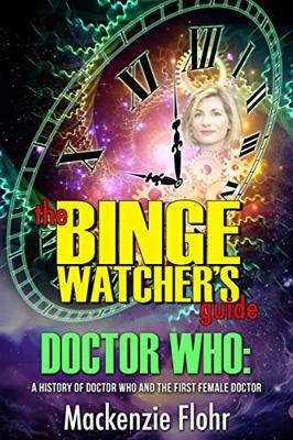 Doctor Who - Novels & Other Books - The Binge Watcher's Guide : A History of Doctor Who and the First Female Doctor reviews