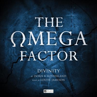 The Omega Factor - The Omega Factor - Big Finish - The Omega Factor : Divinity reviews