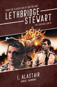 Doctor Who - Lethbridge-Stewart Novels & Books - I, Alistair reviews