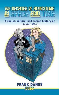 Doctor Who - Novels & Other Books - Six Decades of Adventure in Space and Time reviews