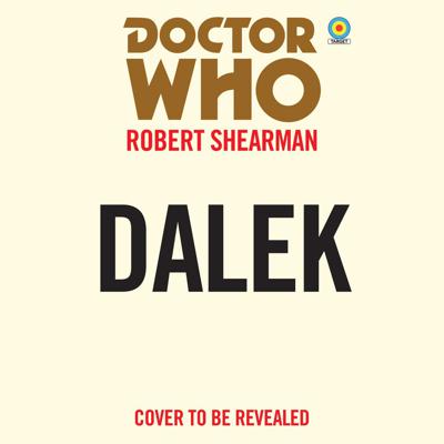 Doctor Who - BBC Audio - Dalek - Unabridged reviews