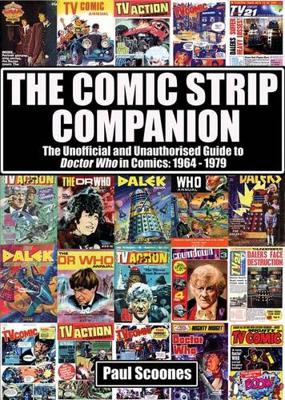 Doctor Who - Novels & Other Books - The Comic Strip Companion: the Unofficial and Unauthorised Guide to Doctor Who in Comics: 1964 - 1979 reviews
