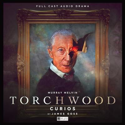 Torchwood - Torchwood - Big Finish Audio - 54. Curios reviews