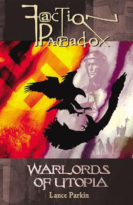 Mad Norwegian Press - Faction Paradox - Faction Paradox - Mad Norwegian Press - Warlords of Utopia reviews