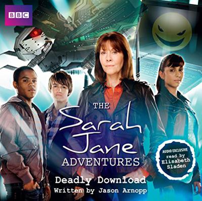 Doctor Who - The Sarah Jane Smith Adventures - BBC Audio - 7 - Deadly Download reviews