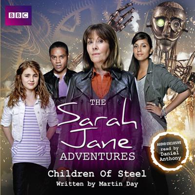 Doctor Who - The Sarah Jane Smith Adventures - BBC Audio - 9 - Children of Steel reviews