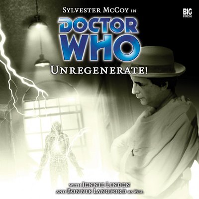 Doctor Who - Big Finish Monthly Series (1999-2021) - 70. Unregenerate! reviews