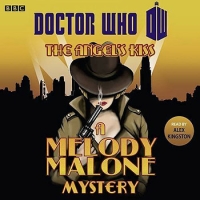 Doctor Who - BBC New Series Novels - A Melody Malone Mystery: The Angel's Kiss reviews