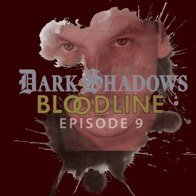 Dark Shadows - Dark Shadows - Mini Series - Bloodline - Episode 9 reviews
