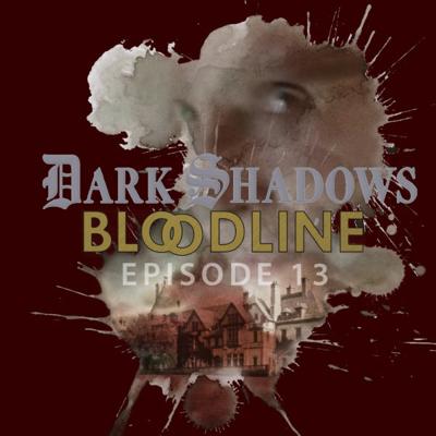 Dark Shadows - Dark Shadows - Mini Series - Bloodline - Episode 13 reviews