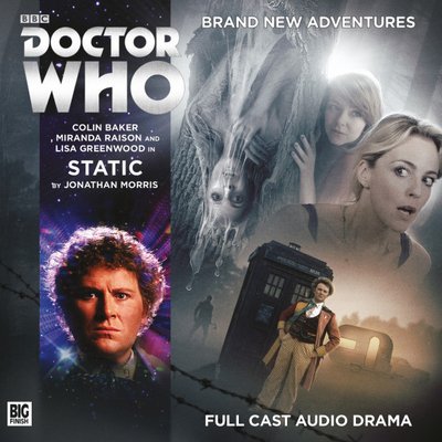 Doctor Who - Big Finish Monthly Series (1999-2021) - 233. Static reviews