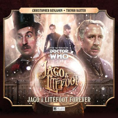 Doctor Who - Jago & Litefoot - 14. Jago & Litefoot Forever reviews