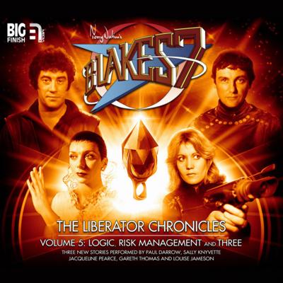 Blake's 7 - Blake's 7 - Liberator Chronicles - 5.3 - Three reviews